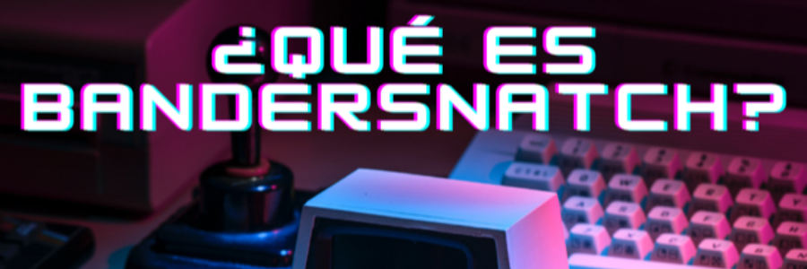“¿Qué es Bandersnatch?” A Look into Netflix’s Groundbreaking Show and what Twitter Users Really Thought About the Interactivity “¿Qué es Bandersnatch?” A Look into Netflix’s Groundbreaking Show and what Twitter Users Really Thought About the Interactivity