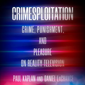 Exploring Crime, Punishment, and Pleasure in Reality TV