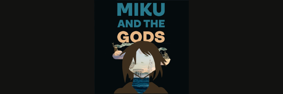 SDSU Theatre presents Miku, and the Gods 