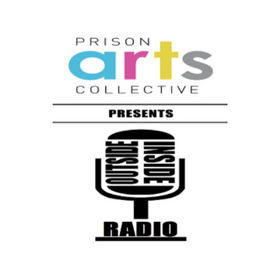 Prison Arts Collective Presents Outside: Inside Radio’s Fourth Season